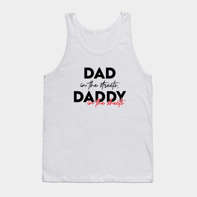 Dad In The Streets Daddy In The Sheets Funny Fathers Day Tank Top by DesignergiftsCie